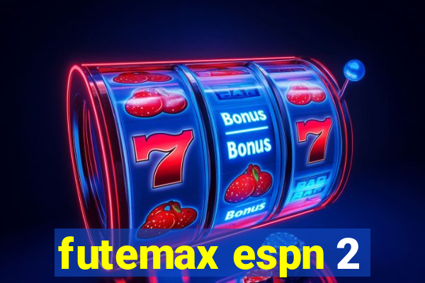 futemax espn 2